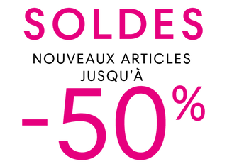 Soldes nouveaux articles jusqu'à -50%
