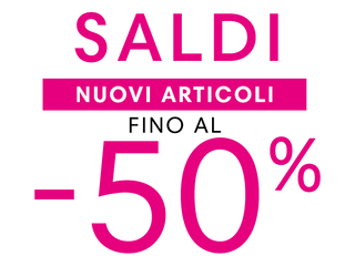 Saldi nuovi articoli fino al -50%
