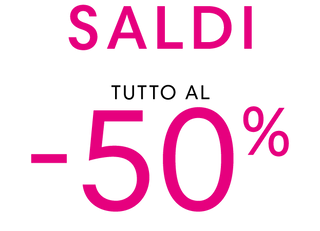 Saldi tutto al -50%