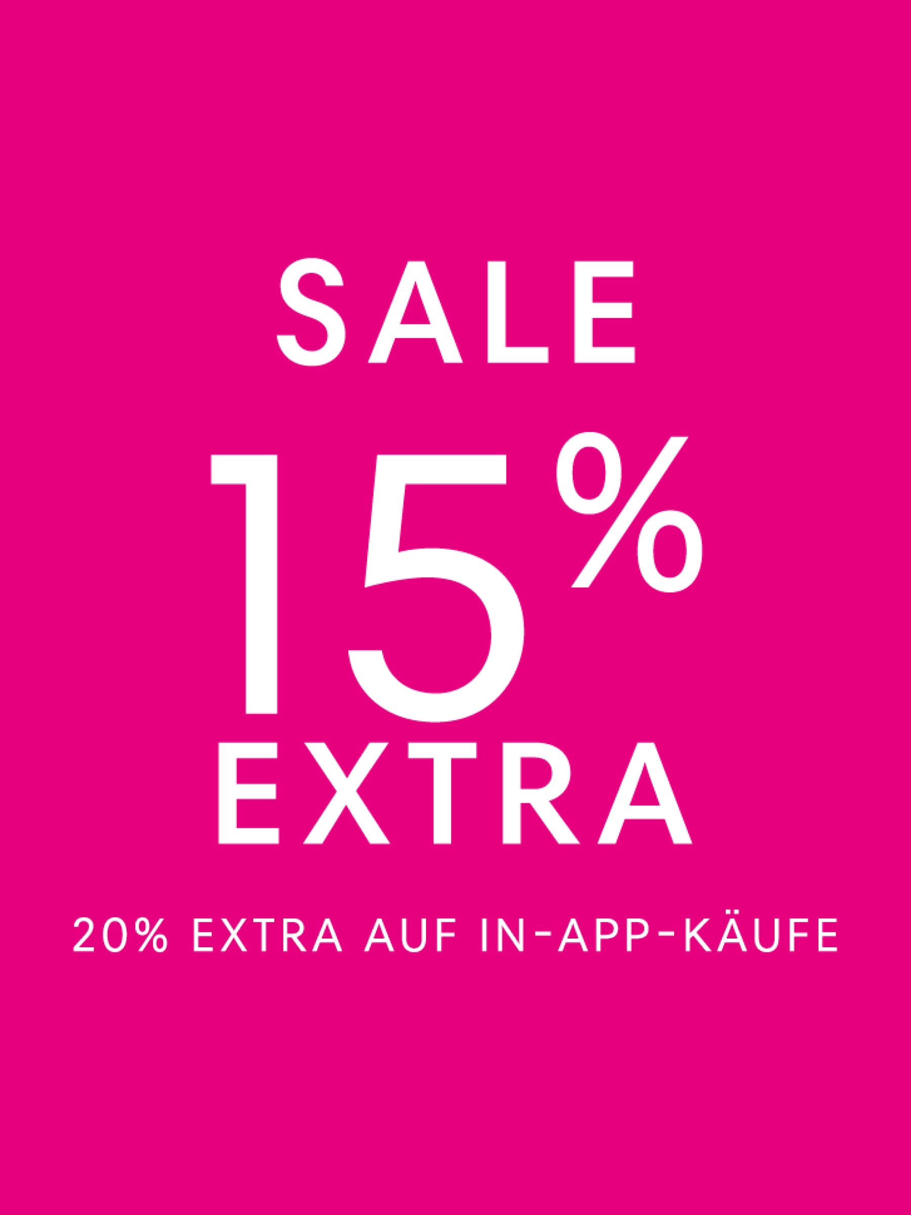 Extra 15% Rabatt auf Salden bis zu -60%. Extra 20% Rabatt auf In-App-Käufe.