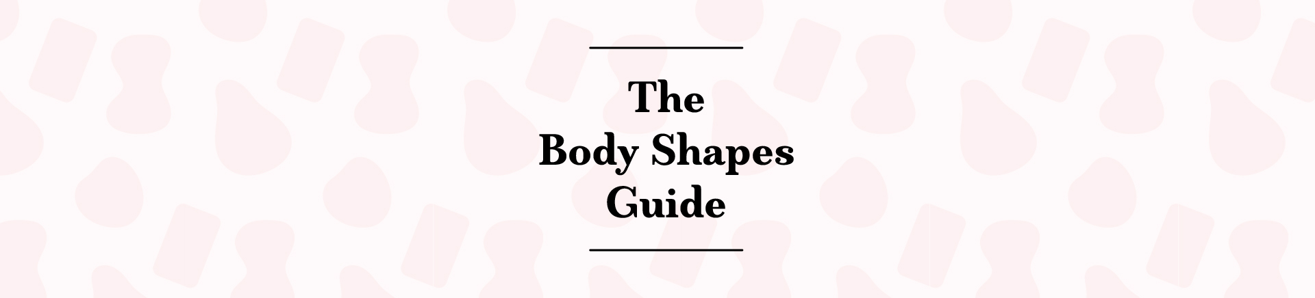 The body shapes Guide - Mantel