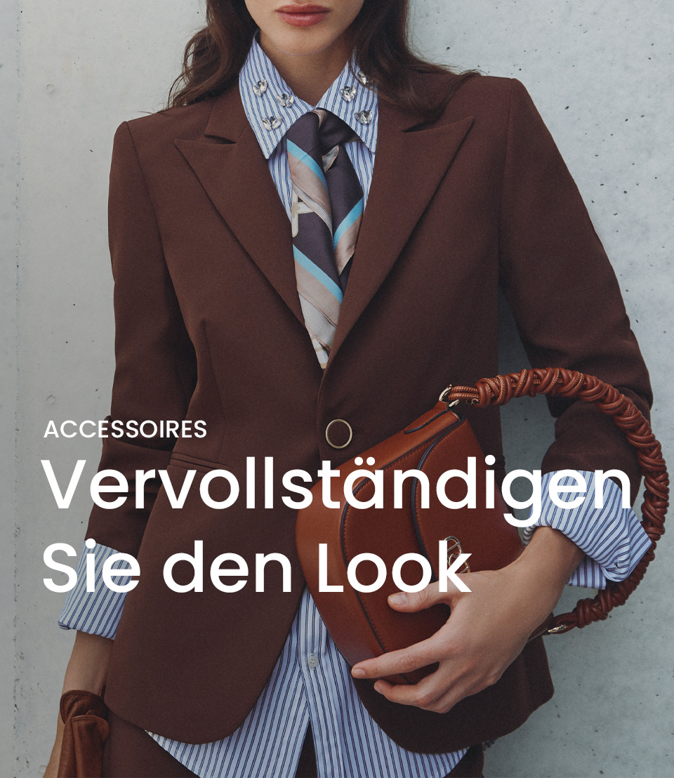 Accessoires > Vervollständigen Sie den Look