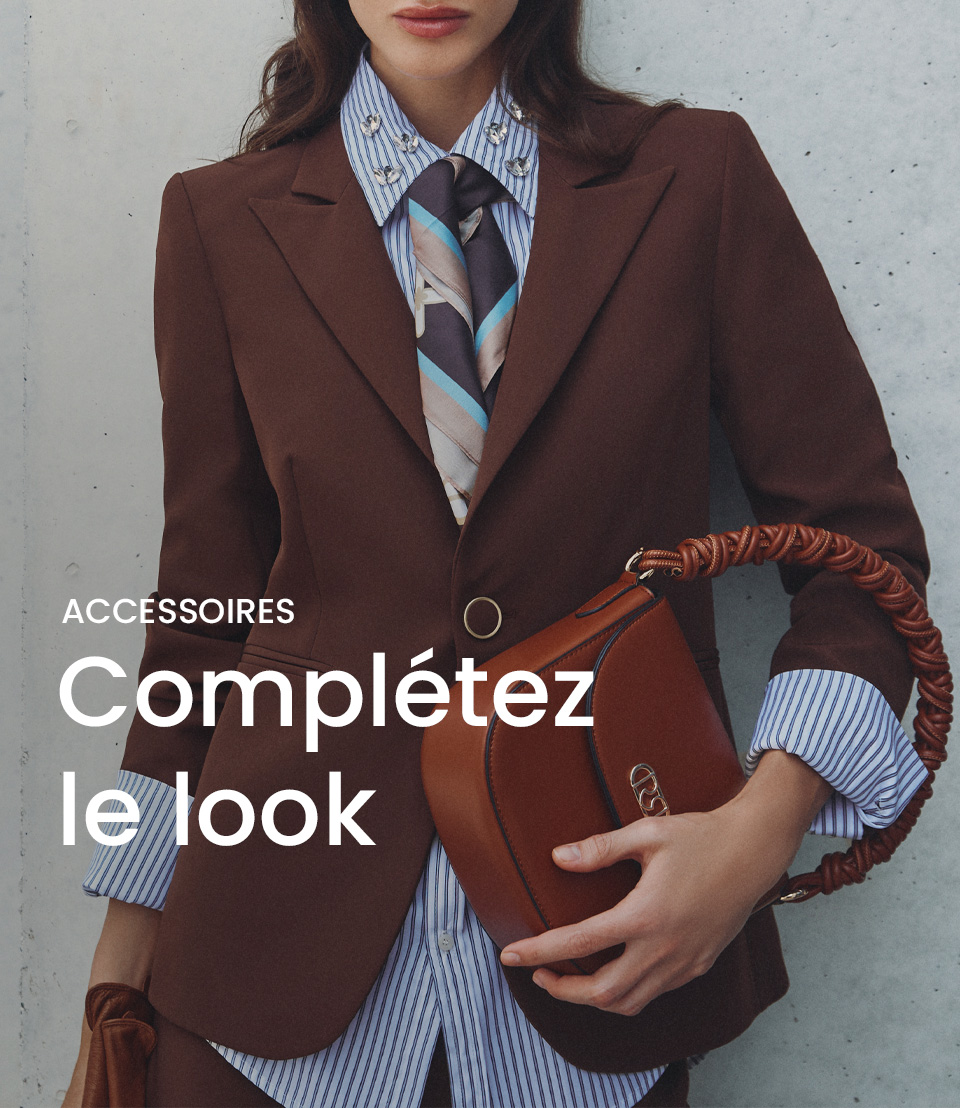 Accessoires > Complétez le look
