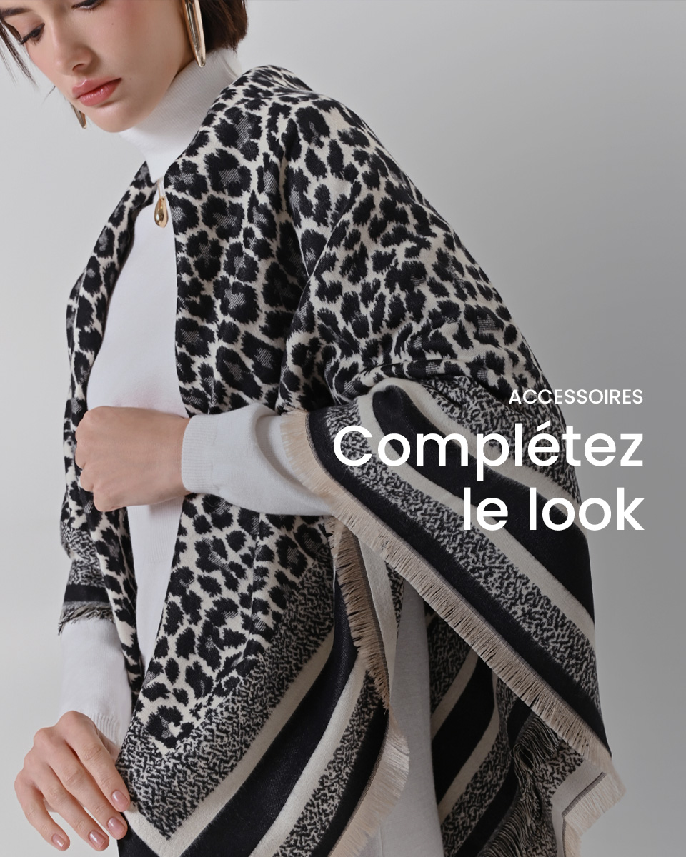 Accessoires > Complétez le look