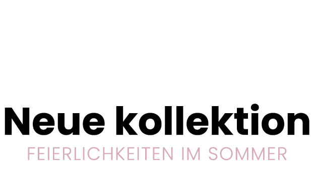 Neue Kollektion Feierlichkeiten im Sommer