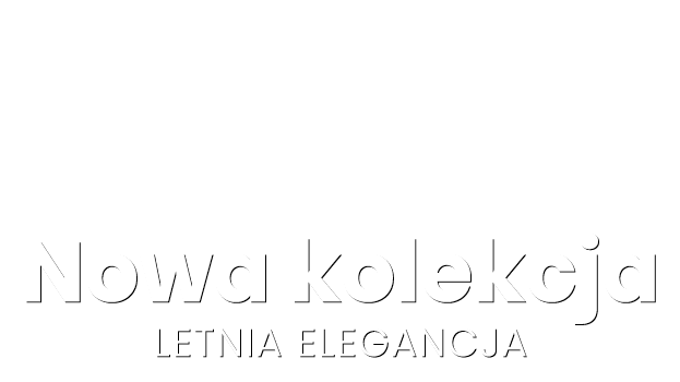 Nowa kolekcja Letnia elegancja
