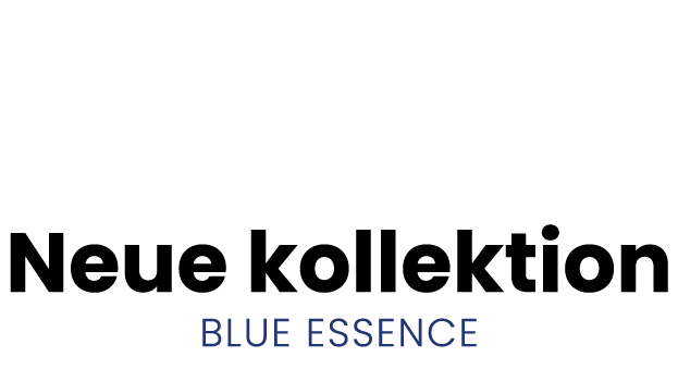 Neue Kollektion Blue Essence