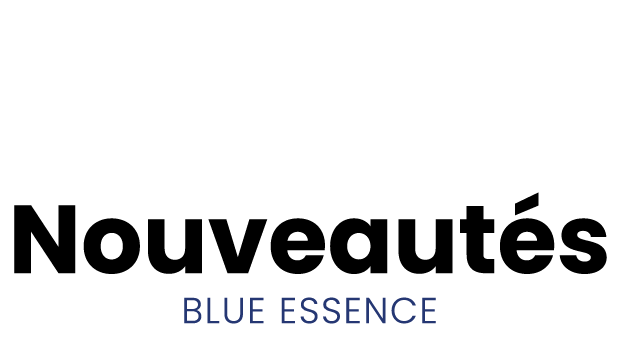 Nouveautés Blue Essence