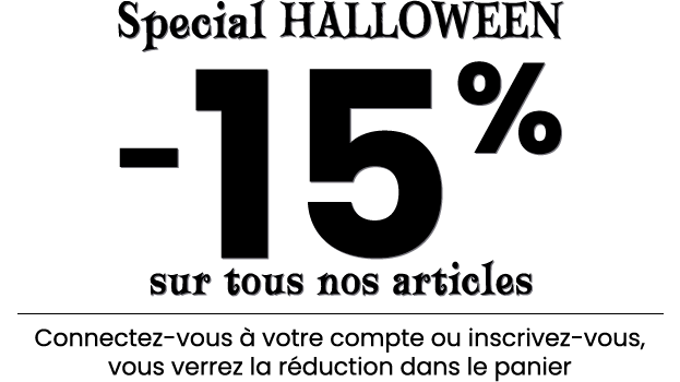 -15% sur tous nos articles, connectez-vous à votre compte ou inscrivez-vous, vous verrez la réduction dans le panier
