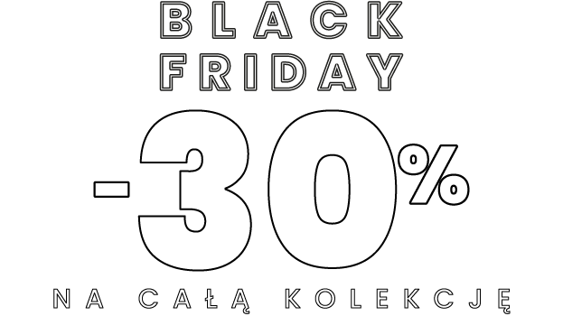 Black Friday -30% na całej kolekcji
