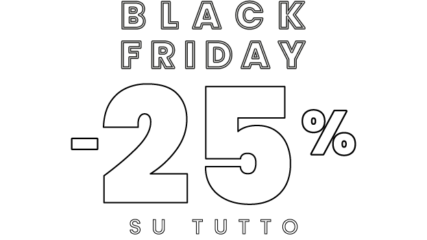 Black Friday -25% su tutto
