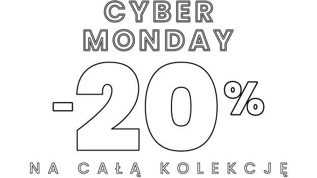 Cyber Monday -20% na całej kolekcji