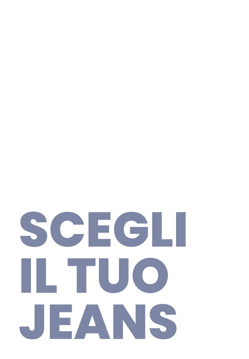 Scegli il tuo jeans