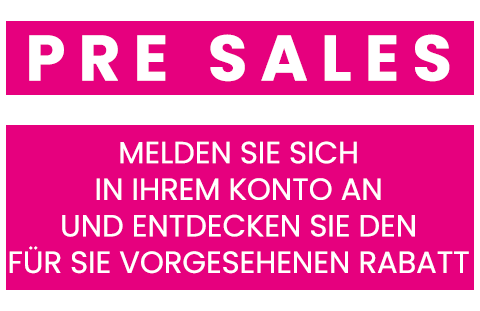 Pre sales: melden Sie sich in Ihrem Konto an und entdecken Sie den für Sie vorgesehenen Rabatt