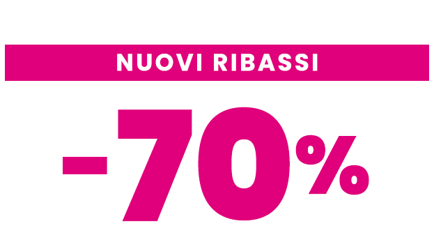 Saldi Nuovi ribassi fino al -70%