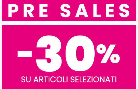 Pre sales -30% su articoli selezionati